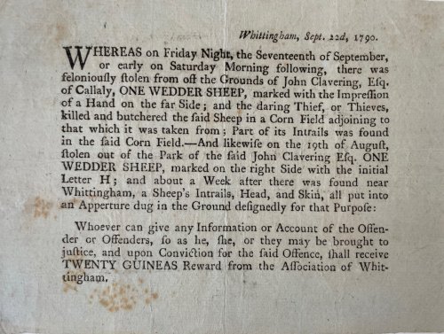 [Notice].feloniously stolen from off the grounds of John Clavering, Esq. of Callaly, ONE WEDDER SHEEP.and the daring Thief or Thieves, killed and butchered the said sheep in a cornfield.