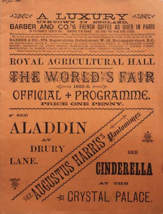 The World’s Fair. Official Programme [held at] Royal Agricultural Hall. 1885 - 6.