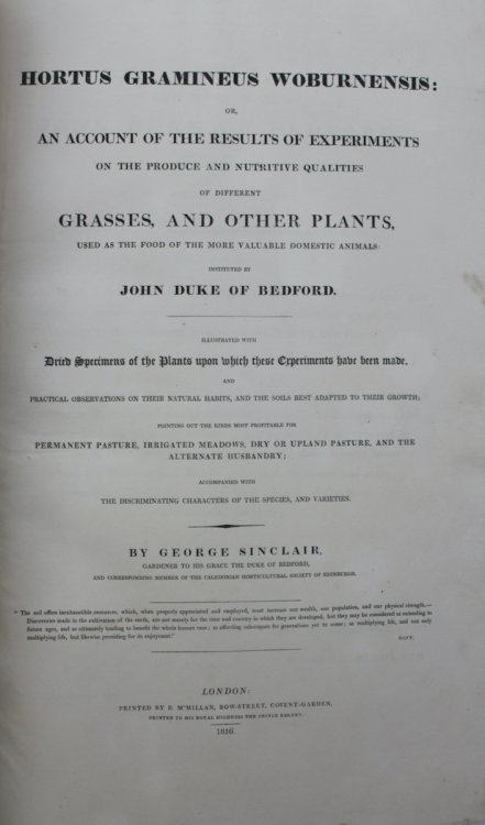 Hortus Gramineus Woburnensis: or, An Account of the Results of Experiments on the Produce and Nutritive Qualities of Different Grasses and Other Plants, used as food of the more valuable domestic animals: instituted by The Duke of Bedford. Illustrated with dried specimens of the plants upon which th