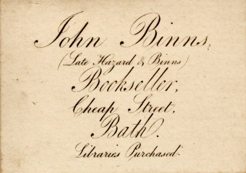 John Binns, (Late Hazard & Binns) Bookseller, Cheap Street, Bath. Libraries purchased.