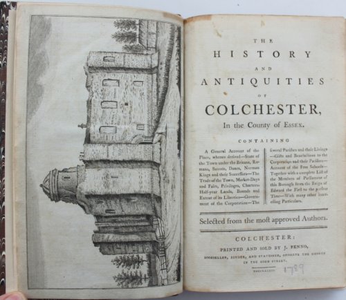 The History and Antiquities of Colchester, in the County of Essex.