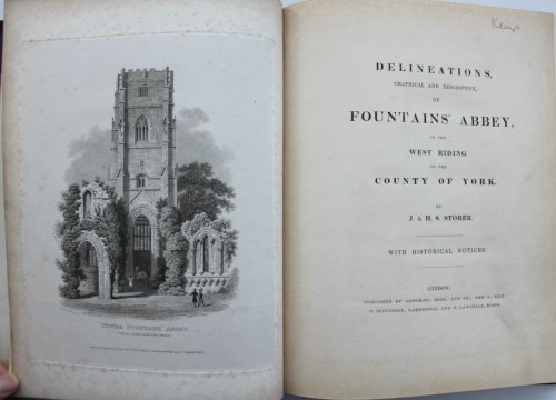 Delineations, Graphical and Descriptive, of Fountains’ Abbey, in the West Riding of the County of York. With Historical Notices.