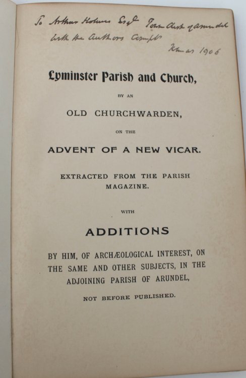 Lyminster Parish and Church, by an old Churchwarden, on the Advent of a new Vicar.additions.of archaeological interest, on the same and other subjects, in the adjoining parish of Arundel.