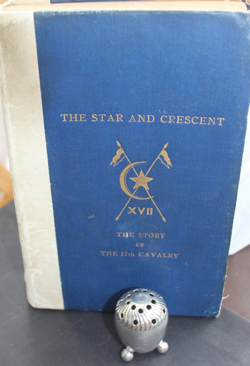 The Star and the Crescent, Being the Story of the 17th Cavalry from 1858 to 1822. [with] Indian Silver Regimental Salt Shaker.