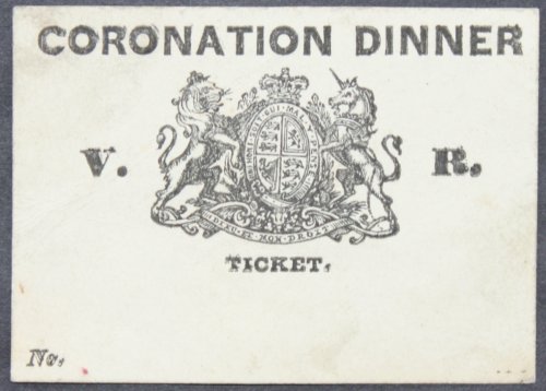 Ticket for Queen Victoria’s Coronation Dinner.