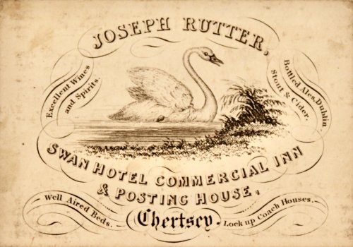 Joseph Rutter, Swan Hotel Commercial Inn & Posting House, Chertsey. Excellent Wines and Sprits. Bottled Ales, Dublin Stout & Cider. Well Aired Beds. Lock up Coach House.