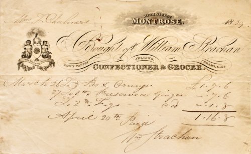 [Confectioner] William Strachan, Confectioner & Grocer. Fancy Pastry, Jellies, Creams, &c. &c. High Street, Montrose.