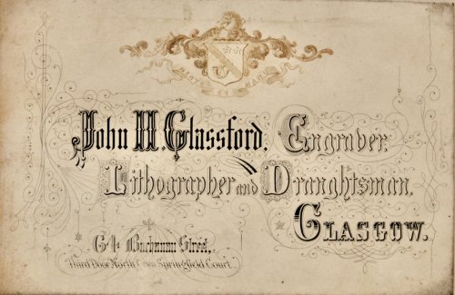 John H. Glassford, Engraver, Lithographer and Draughtsman, 64 Buchanon Street, Third Door North from Springfield Court, Glasgow.