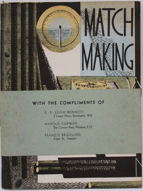 Match Making, Being Some Glances at the Match Making Industry in the Factories of Bryant and May Limited, by E.P. Leigh-Bennett.