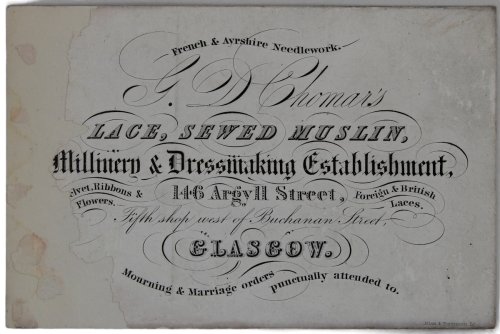 French & Ayrshire Needlework. Lace, Sewed Muslin, Millinery and Dressmaking Establishment, 146 Argyll Street, Glasgow. Mourning & Marriage orders punctually attended to.
