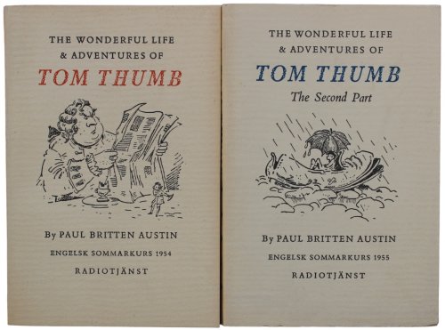 The Wonderful Life and Adventures of Tom Thumb Parts One and Two, by Paul Britten Austin.