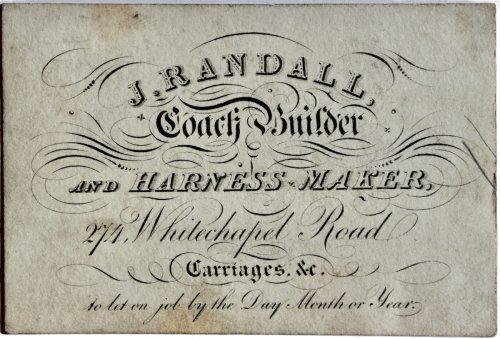 Coach Builder and Harness Maker, 274 Whitechapel Road, Carriages, &c. to let on job ny the Day, Month or Year.