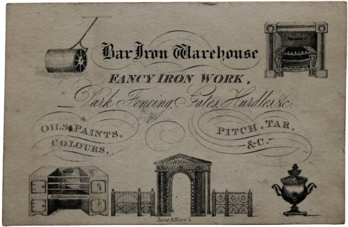 Wholesale & Retail. General & Furnishing Ironmonger, Cutler, &c. Manufacturer of Braziery, Tin & Iron Plate Goods. Gunsmith, Whitesmith & Bell Hanger. Bar Iron Warehouse. Fancy Iron Work, Park Fencing, Gates, Hurdles, &c. Oils, Paints, Colours, Pitch, Tar, &c. High Street