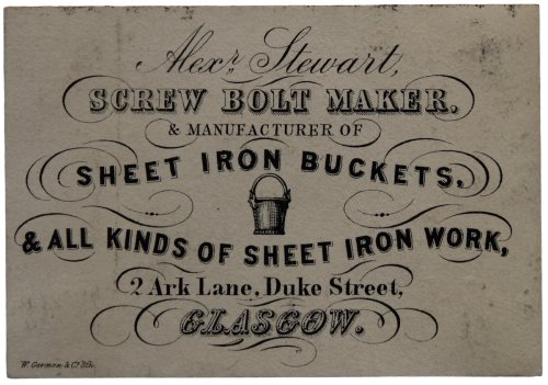 Screw Bolt Masker, & Manufacturer of Sheet Iron Buckets, & All Kinds of Sheet Iron Work. 2 Ark Lane, Duke Street, Glasgow.