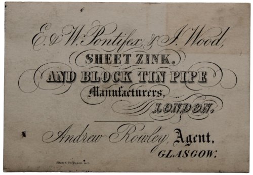 Sheet Zink, and Block Tin Pipe Manufacturers, London. Andrew Rowley, Agent, Glasgow.
