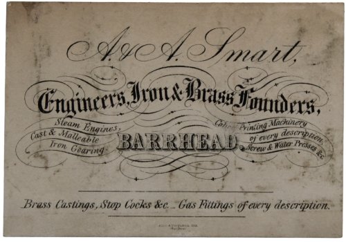 Engineers, Iron & brass Founders, Steam Engines, Cast and Malleable Iron Gearing. Colour Printing Machines of every description, Screw & Water Presses, &c. Brass Castings, Stock Cocks &c. Gas Fittings of every description. Barrhead.