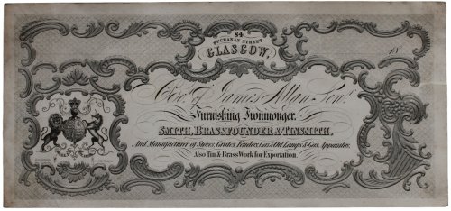 Furnishing Ironmonger, Smith, Brassfounder & Tinsmith, and Manufacturer of Stoves, Grates, Fenders, Gas & Oil lamps & Gas Apparatus, Also Tin & Brass Work for Exportation. 84, Buchanan Street, Glasgow.