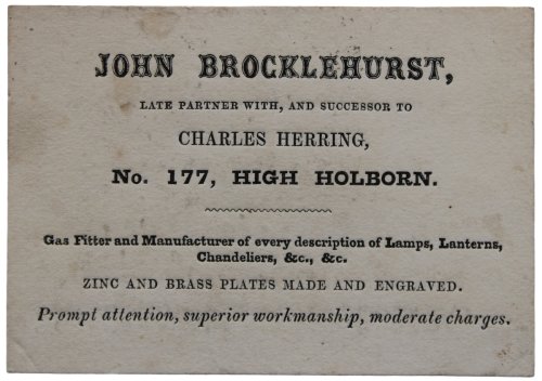Late Partner with, and Successor to Charles Herring, No. 177, High Holborn. Gas Fitter and Manufacturer of every description of Lamps, Lanterns, Chandeliers, &c., &c. Zinc and Brass Plates made and engraved. Prompt attention, superior workmanship, moderate charges.