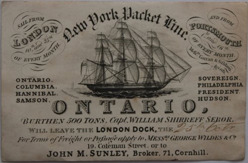 Sail from London 10th. and 25th. of every month; and from Portsmouth 1st and 16th of every month. Messrs Garrattt & Gibbon, Agents. Ontario, Burthen 500 tons, Capt. William Shirreff Sebor will leave the London Dock, the [25th Octr] For Terms of Freight or Passage apply to Messres. George Wildes 