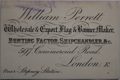 Image for Wholesale & Export Flag & Banner Maker, Bunting Factor, Shipchandler, &c. 597, Commercial Road, London, E. Near Stepney Station. Wholesale & Export Flag & Banner Maker, Bunting Factor, Shipchandler, &c. 597, Commercial Road, London, E. Near Stepney Station.