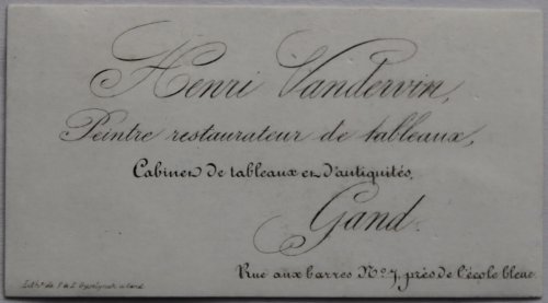 Peintre, restaurateur de tableaux, Cabinet de tableaux et d’antiquités. Gand, Rue aux barres No. 7, prè de l’école bleue.