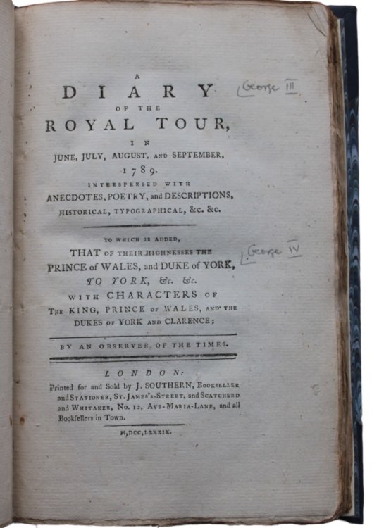 A Diary of the Royal Tour in June, July, August, and September, 1789. Interspersed with anecdotes, poetry, and descriptions, historical, typographical, &c. &c. To which is added That of Their Highnesses the Prince and Princess of Wales, and Duke of York, &c. &c. with Characters of th
