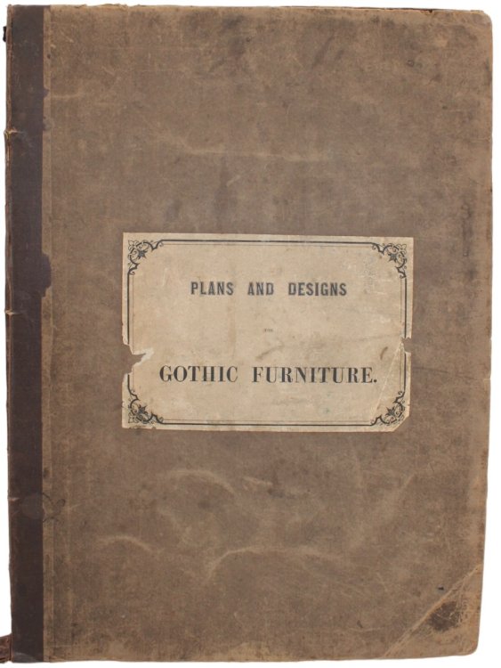 Plans and Designs for Gothic Furniture.