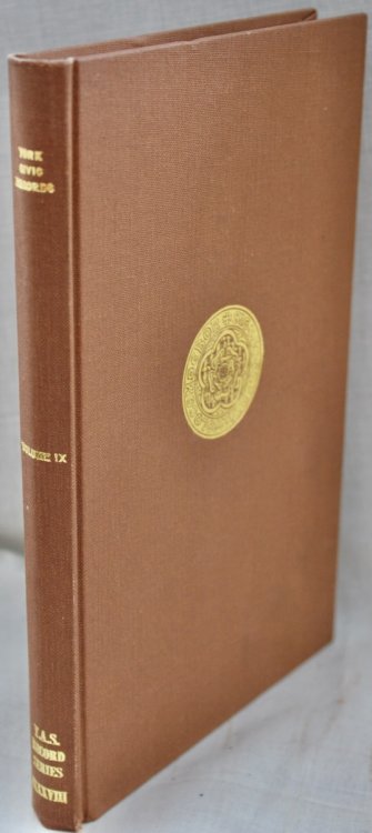 Record Series Vol. CXXXVIII. York Civic Records Vol. IX, edited by Deborah Sutton.