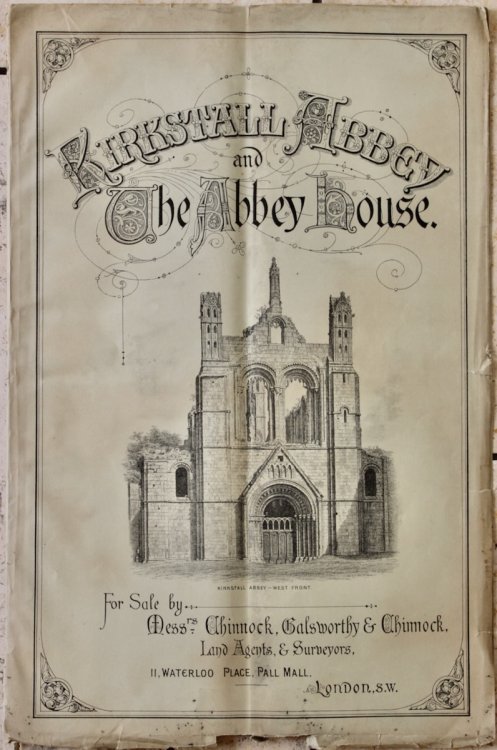 Kirkstall, near Leeds. Particulars, plan and conditions of sale of important freehold historical estates embracing the ancient ruins of Kirkstall Abbey unequalled in magnificence, and said to be the most interesting and perfect specimen of any of the monastic edifices of this country, presenting a g