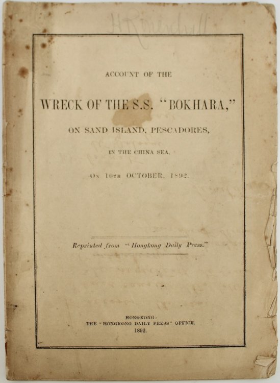 Account of the Wreck of the S.S. “Bokhara,” on Sand Island, in the China Sea. ON 10th October, 1892.