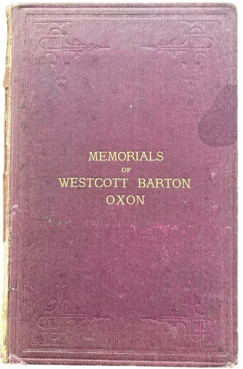 Memorials of Westcott Barton in the County of Oxford.