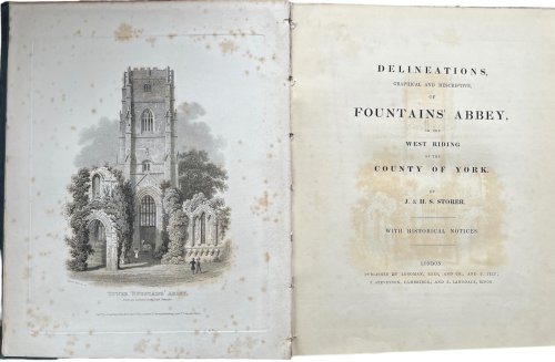 Delineations, Graphical and Descriptive, of Fountains&rsquo; Abbey, in the West Riding of the County of York. With Historical Notices.