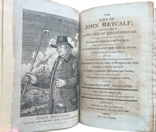 The Life of John Metcalf, Blind Jack of Knaresborough, With many entertaining anecdotes of his exploits in hunting, card-playing, &c. Some particulars relating to the expedition against the rebels in 1746, in which he bore a personal share. his various contracts for making roads, erecting bridge