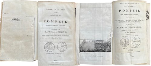 Description of a View of the Ruins of the City of Pompeii, and Surrounding Country, now Exhibiting in the Panorama, Strand; Painted from Drawings Taken on the Spot. [with] Description of a Second View of the Ruins of Pompeii, and Surrounding Country; Representing the Tragic Theatre, Covered Theatre,