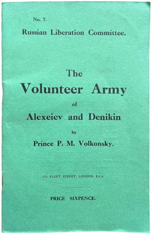 The Volunteer Army of Alexeiev and Denekin a Short Historical Sketch of the Army from its Origin to November 1/14, 1918.