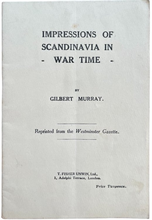 Impressions of Scandinavia in War Time. Reprinted from the Westminster Gazette.