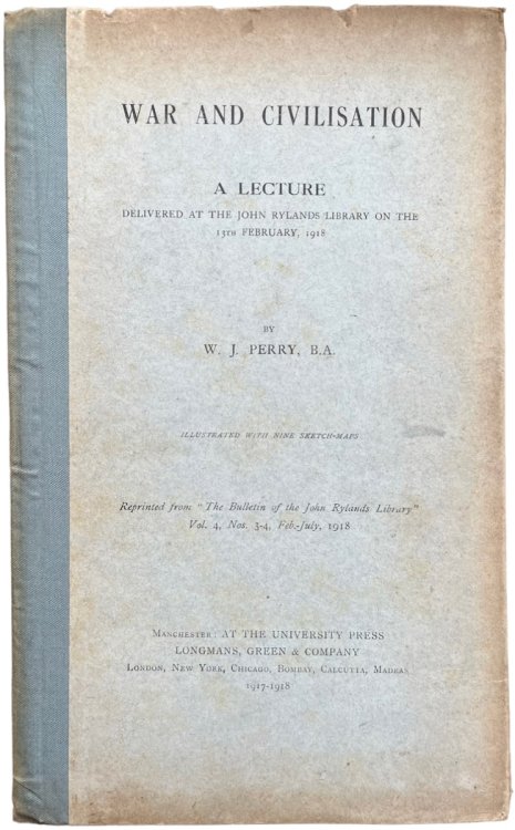 War and Civilisation; a Lecture Delivered at the John Rylands Library on the 15th February 1918.