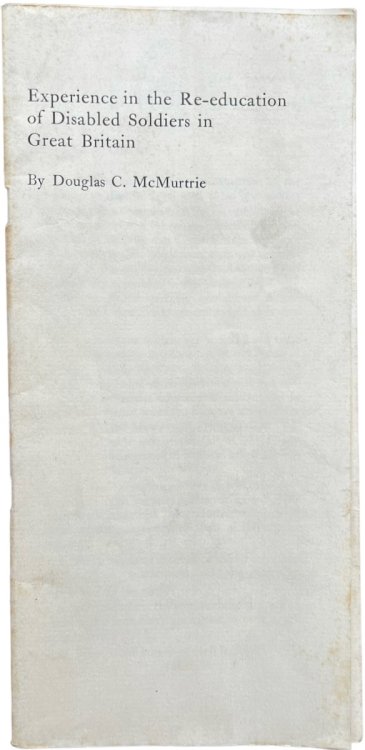 Experience in the Re-education of Disabled Soldiers in Great Britain.