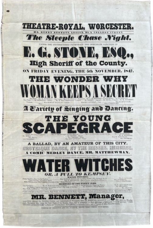 Theatre-Royal, Worcester. Mr. Henry Bennett, Lessee. The Steeple Chase Night. The Wonder Why Woman Keeps a Secret. The YoungScapegrace. The Water Witches. On Friday Evening, the 5th November, 1847.