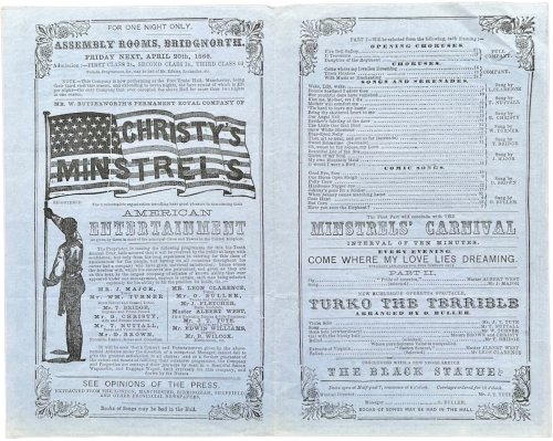 For One Night Only. Assembly Rooms, Bridgenorth. Mr. W. Butterworth’s Royal Company of Christy’s Minstrels. American Entertainment. The Minstrels’ Carnival. Turko the Terrible. Concluding with a New Negro Sketch The Black Statue.