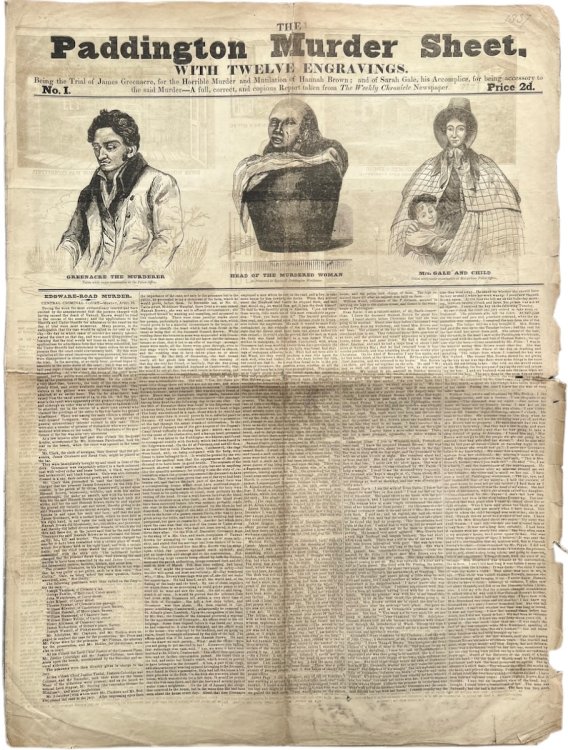 Being the trial of James Greenacre, for the Horrible Murder and Mutilation of Hannah brown; and of Sarah Gale, his Accomplice, for being accessory to the said Murder - a full, correct, and copious Report taken from the Weekly Chronicle Newspaper. [with] Three issues of the Weekly Chronicle: no 29, S