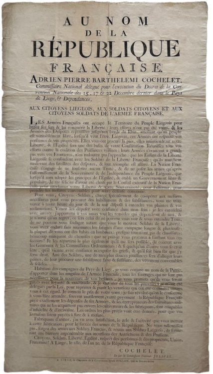 Au Nom de la République Française. Adrien-Pierre-Barthelmi Cochelet, Commissaire National délégué pour l’exécution du Décret de la Convention Nationale des 15, 17 & 22 Decembre dernier dans le Pays de Liege & Dépendances. Aux Cito