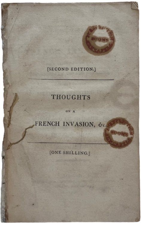 Thoughts on a French Invasion, with reference to the Probability of Its Success, and the Proper Means of Resisting It.
