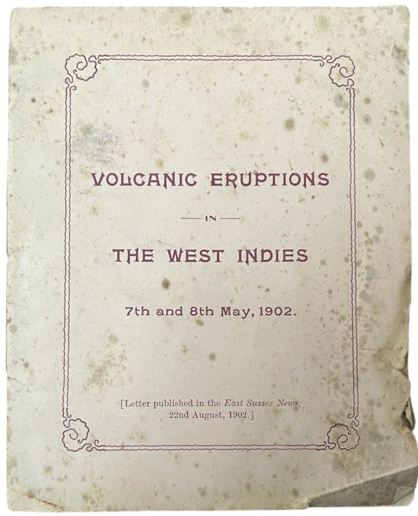 Volcanic Eruptions in the West Indies 7th and 8th May, 1902.