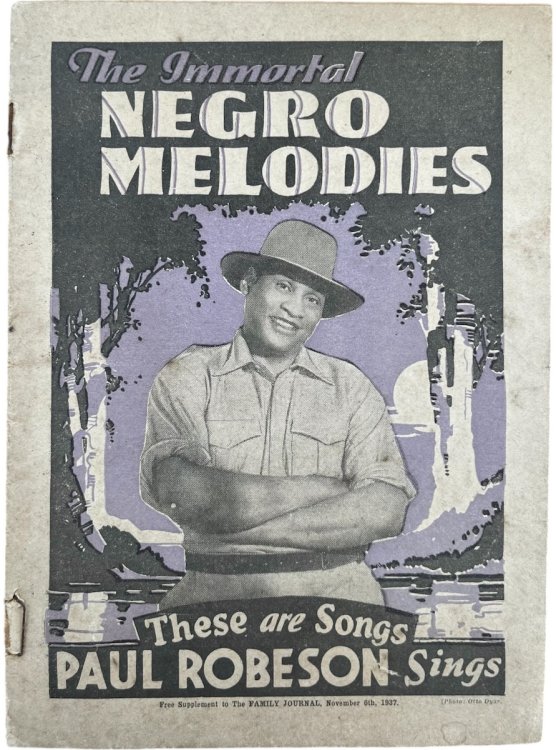 The Immortal Negro Melodies; These are the Songs Paul Robeson Sings.
