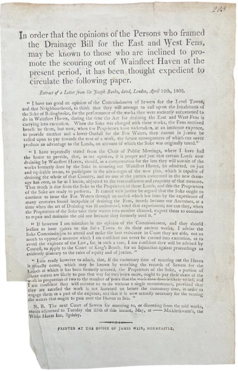 In order that the opinions of the Persons who framed the Drainage Bill for East and West Fens, may be known to those who are inclined to promote the scouring out of Wainfleet Haven at the present period, it has been thought expedient to circulate the following paper. Extract of a Letter from Sir Jos