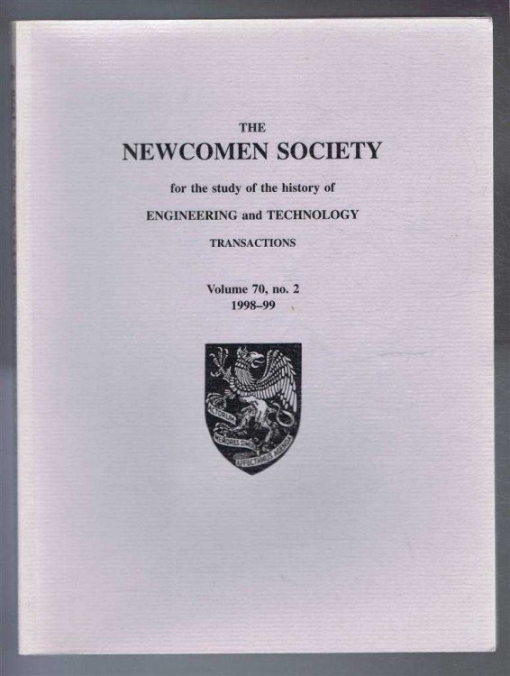 Transactions of the Newcomen Society for the study of the history of Engineering & Technology. Vol. 70, no. 2 - 1998-99