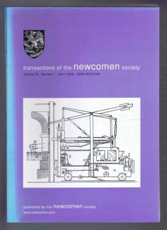 Transactions of the Newcomen Society for the study of the history of Engineering & Technology. Vol. 73, no. 1 - 2001-2002