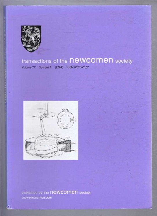Transactions of the Newcomen Society for the study of the history of Engineering & Technology. Vol. 77, no.2 - 2007