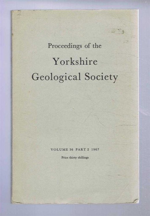 Proceedings of the Yorkshire Geological Society, Volume 36, Part 2 1967: The Sub-carboniferous Basement in Northern England, a Symposium